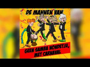 Thumbnail De Mannen Van - Geen Samba Nondetju, Met Carnaval - De Mannen Van