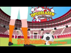 Thumbnail Opgeblazen & Wilbert Pigmans - De Toreador (Oh Oh Oranje) - Opgeblazen, Wilbert Pigmans