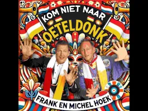 Thumbnail Frank Hoek & Michel Hoek - Kom niet naar Oeteldonk – Frank Hoek, Michel Hoek