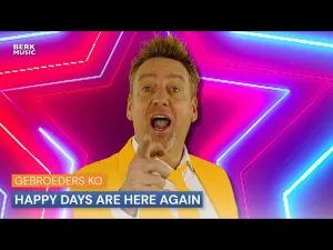 Thumbnail Happy Days Are Here Again - Gebroeders Ko – Happy Days Are Here Again